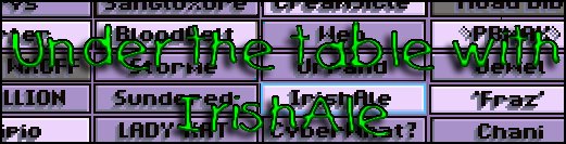 Under the table with IrishAle