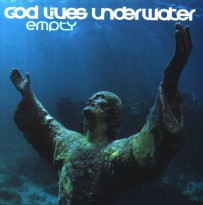 God Lives Underwater, Empty