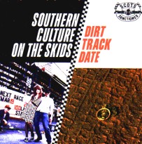 Southern Culture On The Skids, Dirt Track Date