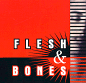 fleshandbones.gif (6282 bytes)