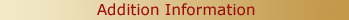 Addition Information