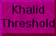 [KhalidOnThresh]