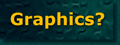 Graphics?