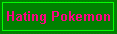 Hate Pokemon