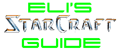 Eli's StarCraft Guide