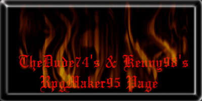 TheDude's And Kenny98's RPGMaker Page