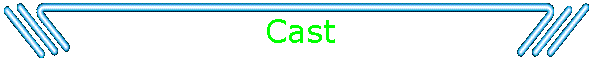 Cast