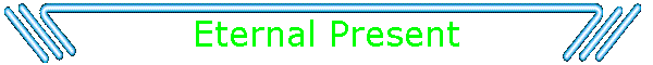 Eternal Present