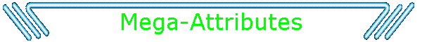 Mega-Attributes