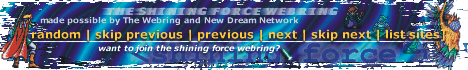 Shining Force Webring
Navigation