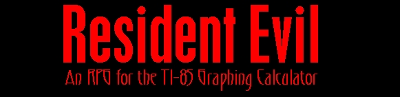 RESIDENT EVIL: An RPG for the TI-85 Graphing Calculator