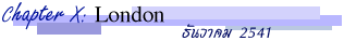 Chapter 10: London ѹҤ 2541