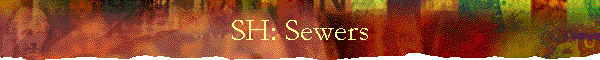 SH: Sewers