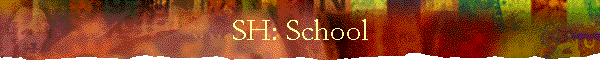 SH: School