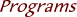 Programs