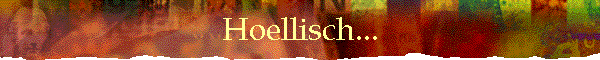 Hoellisch...