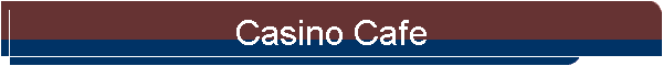 Casino Cafe