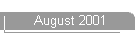August 2001
