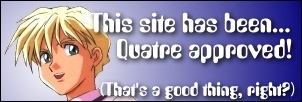 Of COURSE its a good thing!  *snuggles Quatre* Yay!  My site is approved by Quatre!