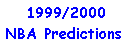 Coming soon.....link to My National Basketball Association predictions for 1999-2000