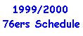 Shortcut to Sixers Schedule for 1999-2000