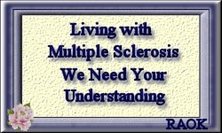 Living With MS... We need your Understanding
