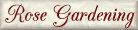 Rose Gardening