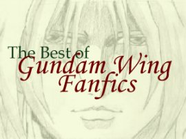 The Best of Gundam Wing Fanfics