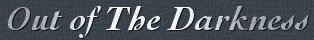 outofthedarknesswords.jpg (5115 bytes)