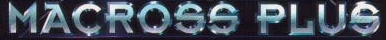 Macross Plus Logo