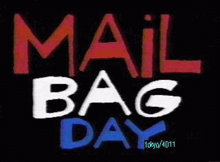 MAIL BAG DAY