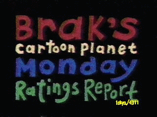 Brak's Monday Ratings Report