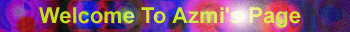 Azmi's Home Page