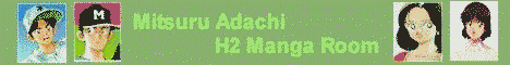 pls join Mitsuru Adachi's H2 world!