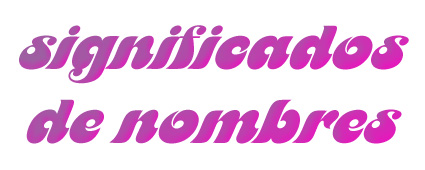 . significados de nombres .