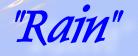 What do you think of the rain?