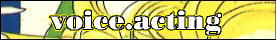 VoiceActing:Clips, Roles, etc.