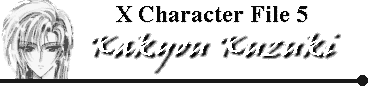 X Character File 5 : Kakyou Kuzuki