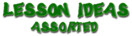 Assorted Lesson Ideas