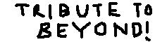 Tribute to Beyond
