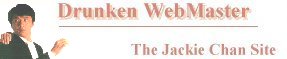Drunken WebMaster - Jackie Chan home