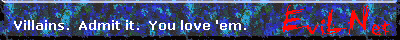Much like us, EvilNet has villain sites!