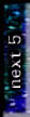next 5