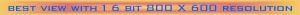 Best view with 16 bit 800 X 600 resolution