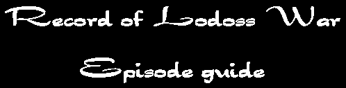 [Record of Lodoss War Episode Guide]
