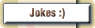 Jokes :)