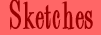 Sketches