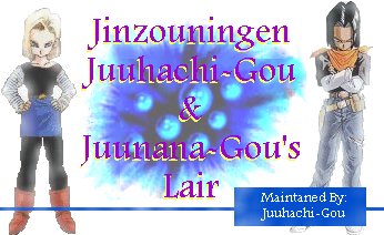 Welcome: Jinzouningen Juuhachi-Gou and Juunana-Gou's Lair