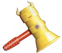 Hammers are useful, except for the soft rubbery squeaky kind that you hit your buddies with when they fart.