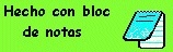 Hecho con bloc de notas